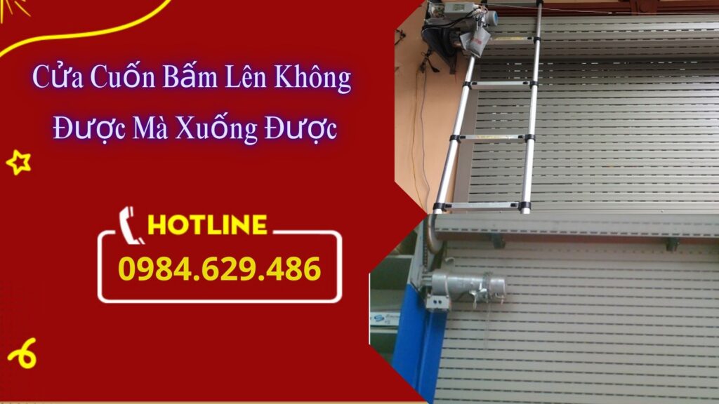 Cửa Cuốn Bấm Lên Không Được Mà Xuống Được - Nguyên Nhân và Cách Khắc Phục